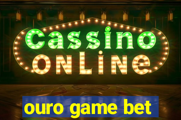 ouro game bet